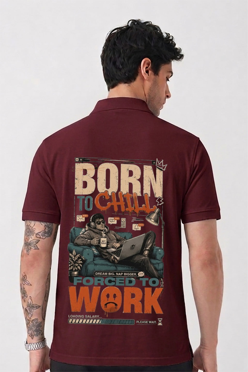 Born to Chill Forced to Work Back Print T-Shirt